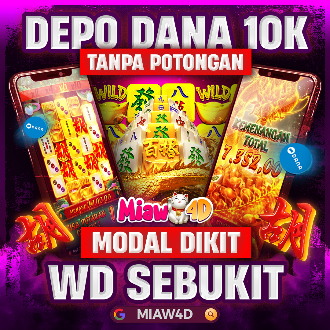 MIAW4D : Situs Terpercaya Slot Dana 10k Tanpa Potongan